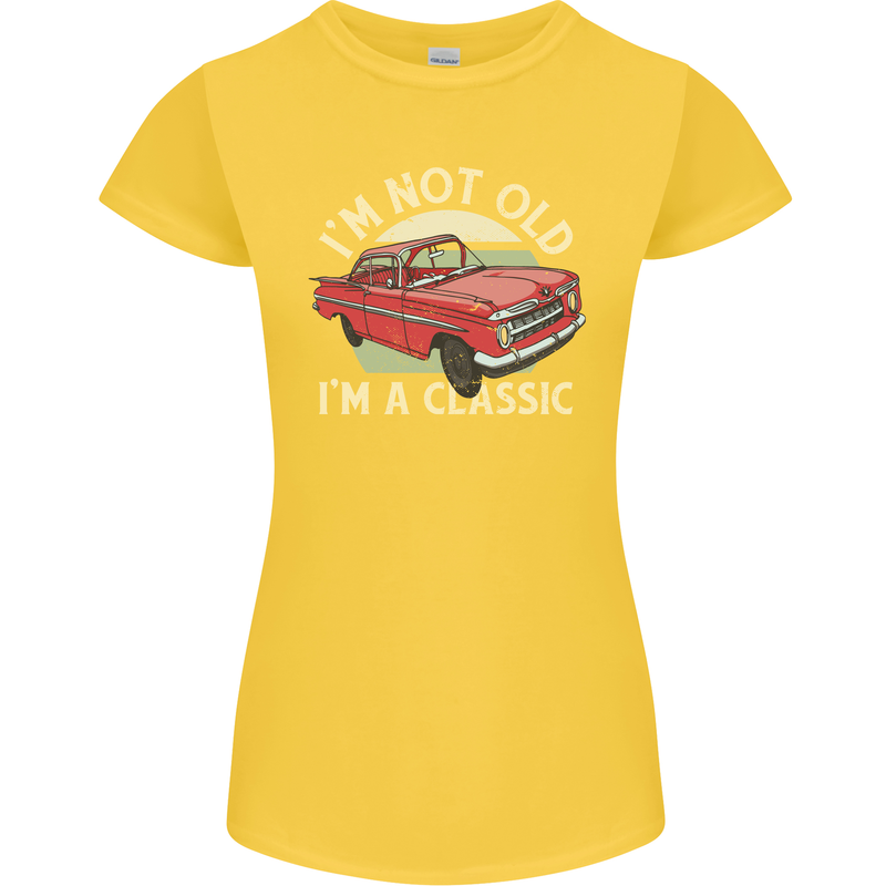 Birthday I'm Not Old Classic 40th 50th 60th Womens Petite Cut T-Shirt Yellow