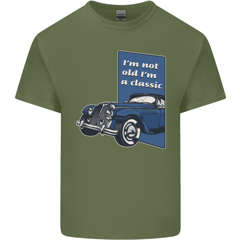 Birthday I'm Not Old I'm a Classic Funny Mens Cotton T-Shirt Tee Top Military Green