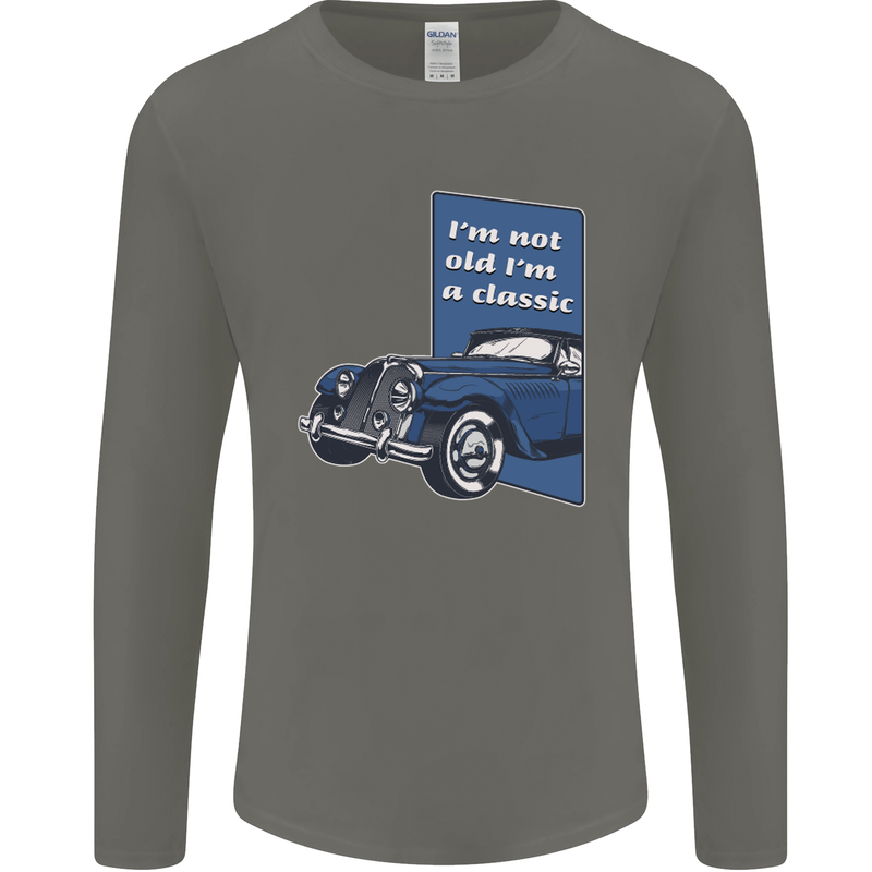 Birthday I'm Not Old I'm a Classic Funny Mens Long Sleeve T-Shirt Charcoal