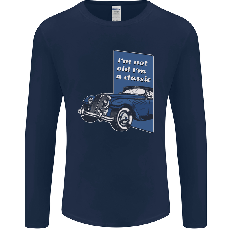 Birthday I'm Not Old I'm a Classic Funny Mens Long Sleeve T-Shirt Navy Blue