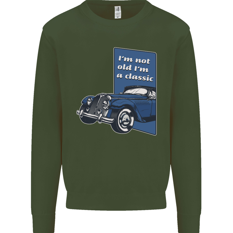 Birthday I'm Not Old I'm a Classic Funny Mens Sweatshirt Jumper Forest Green