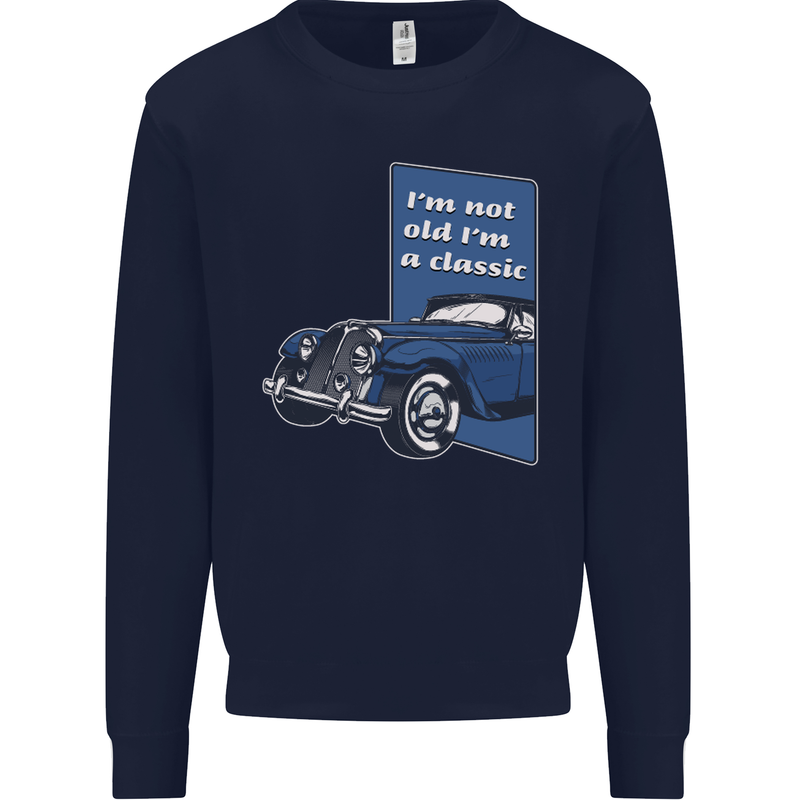 Birthday I'm Not Old I'm a Classic Funny Mens Sweatshirt Jumper Navy Blue