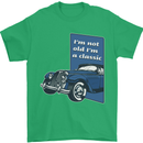Birthday I'm Not Old I'm a Classic Funny Mens T-Shirt Cotton Gildan Irish Green