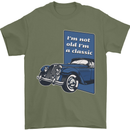 Birthday I'm Not Old I'm a Classic Funny Mens T-Shirt Cotton Gildan Military Green
