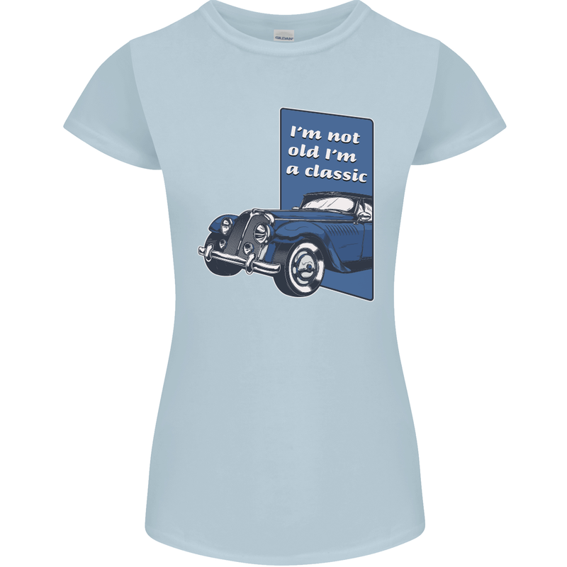 Birthday I'm Not Old I'm a Classic Funny Womens Petite Cut T-Shirt Light Blue