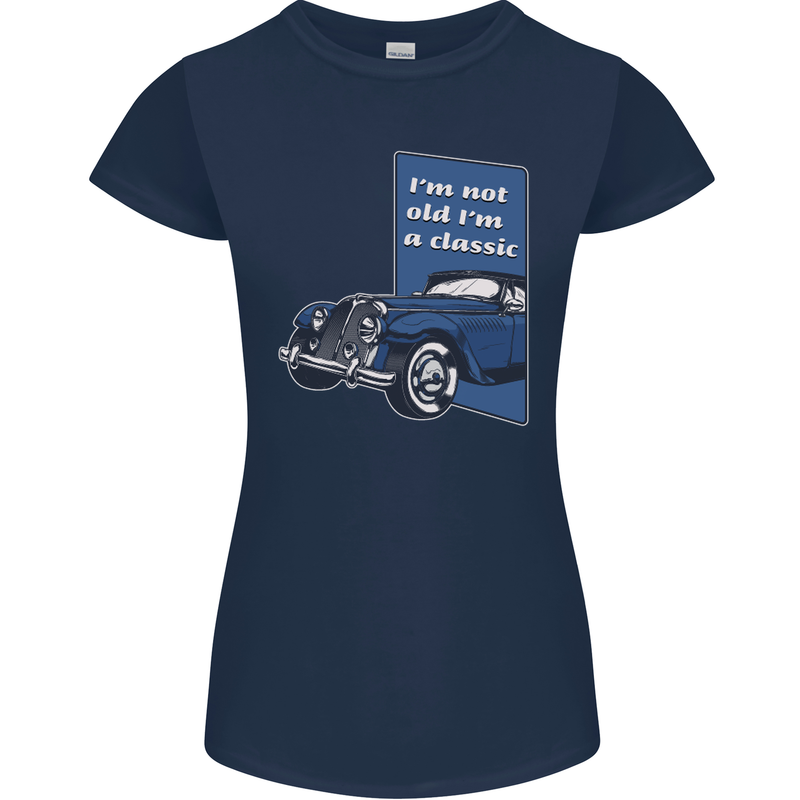 Birthday I'm Not Old I'm a Classic Funny Womens Petite Cut T-Shirt Navy Blue