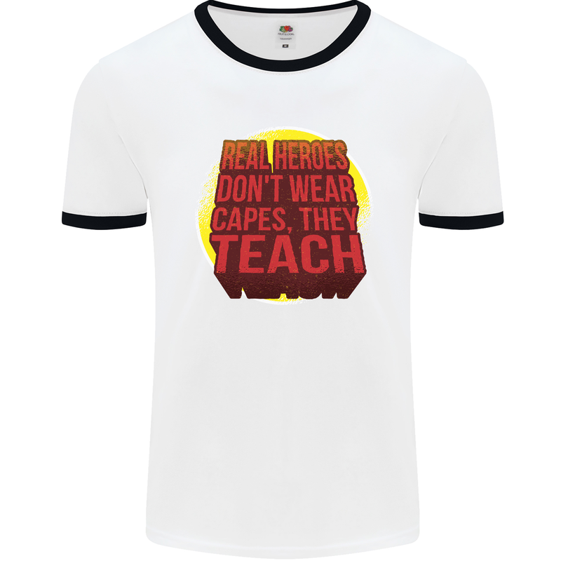 Teachers Don't Wear Capes Funny Teaching Mens White Ringer T-Shirt White/Black