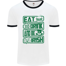 Eat Drink & Be Irish Funny St Patricks Day Mens White Ringer T-Shirt White/Black