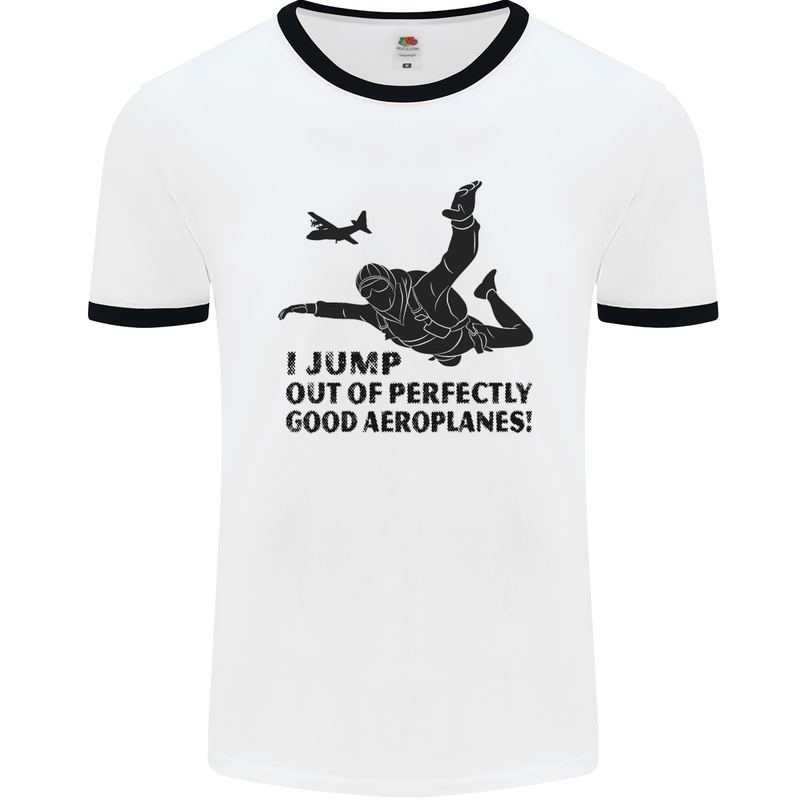 I Jump out of Good Aeroplanes Skydiving Mens White Ringer T-Shirt White/Black