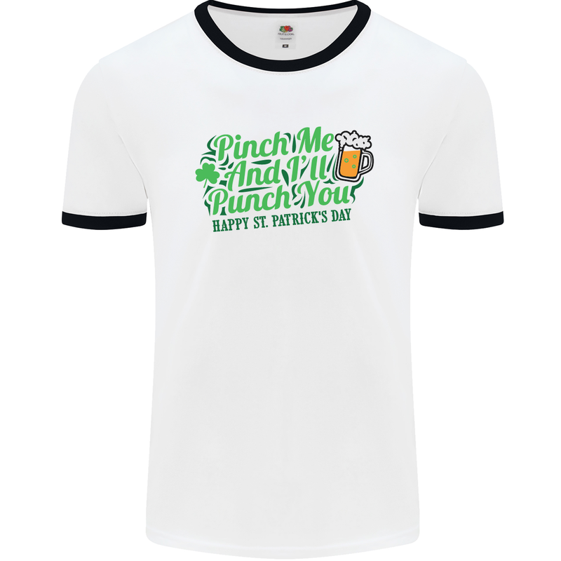 Pinch Me and I'll Punch You St Patricks Day Mens White Ringer T-Shirt White/Black