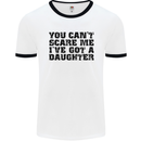 You Can't Scare Me a Daughter Father's Day Mens White Ringer T-Shirt White/Black