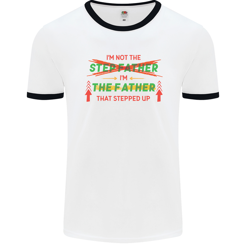 Father's Day I'm the Step That Stepped Up Mens White Ringer T-Shirt White/Black