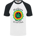 Marijuana at Least Its Not Crack Weed Mens S/S Baseball T-Shirt White/Black