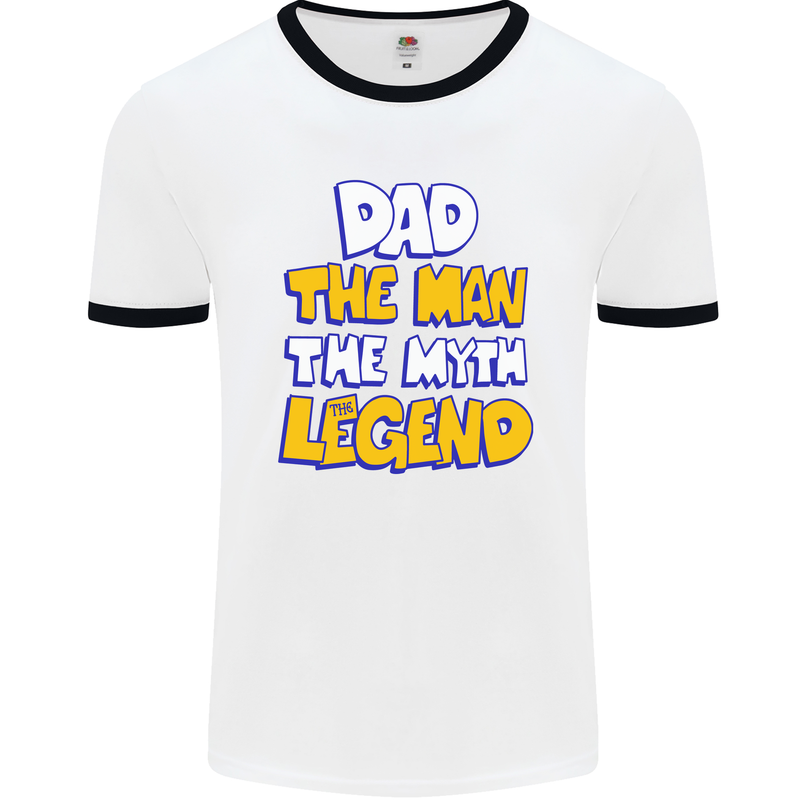 Dad the Man the Myth the Legend Fathers Day Mens White Ringer T-Shirt White/Black