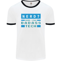 Nerd More Like Badass Teck Funny IT Tecky Mens White Ringer T-Shirt White/Black