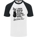 Golf Clubs for My Wife Gofing Golfer Funny Mens S/S Baseball T-Shirt White/Black