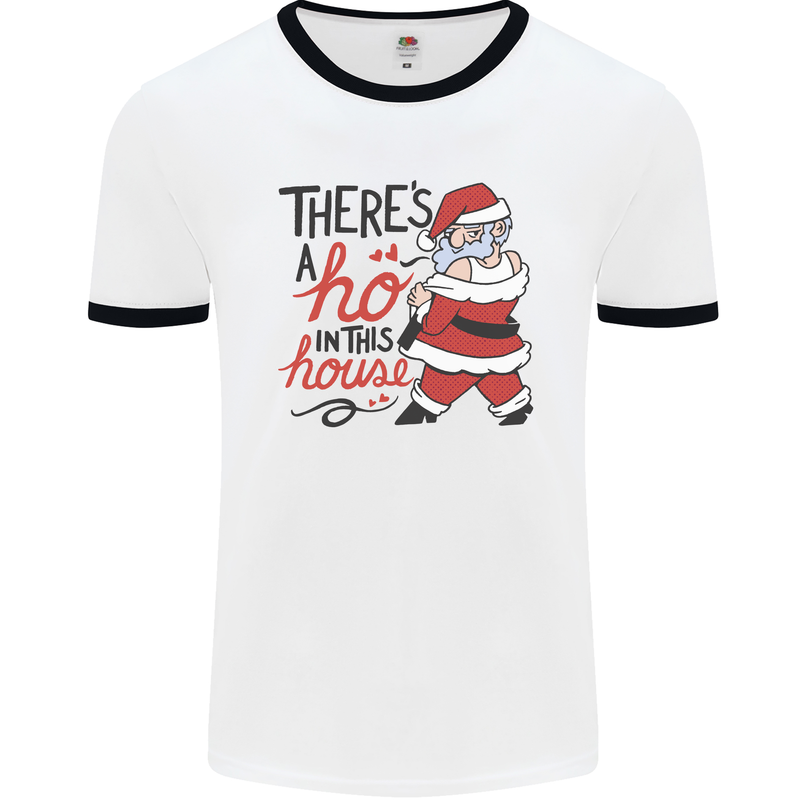There's a Ho In This House Funny Christmas Mens White Ringer T-Shirt White/Black