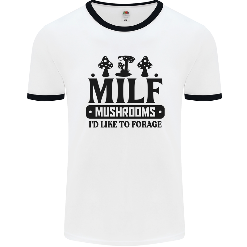 MILF Mushrooms I Like To Forage Mens Ringer T-Shirt White/Black