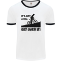 A Hill Get Over It Cycling Cyclist Funny Mens White Ringer T-Shirt White/Black