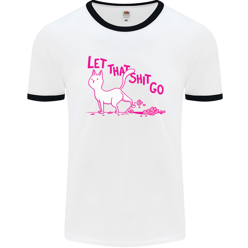 Cat Let that Sh!t Go Funny Pet Kitten Rude Mens White Ringer T-Shirt White/Black