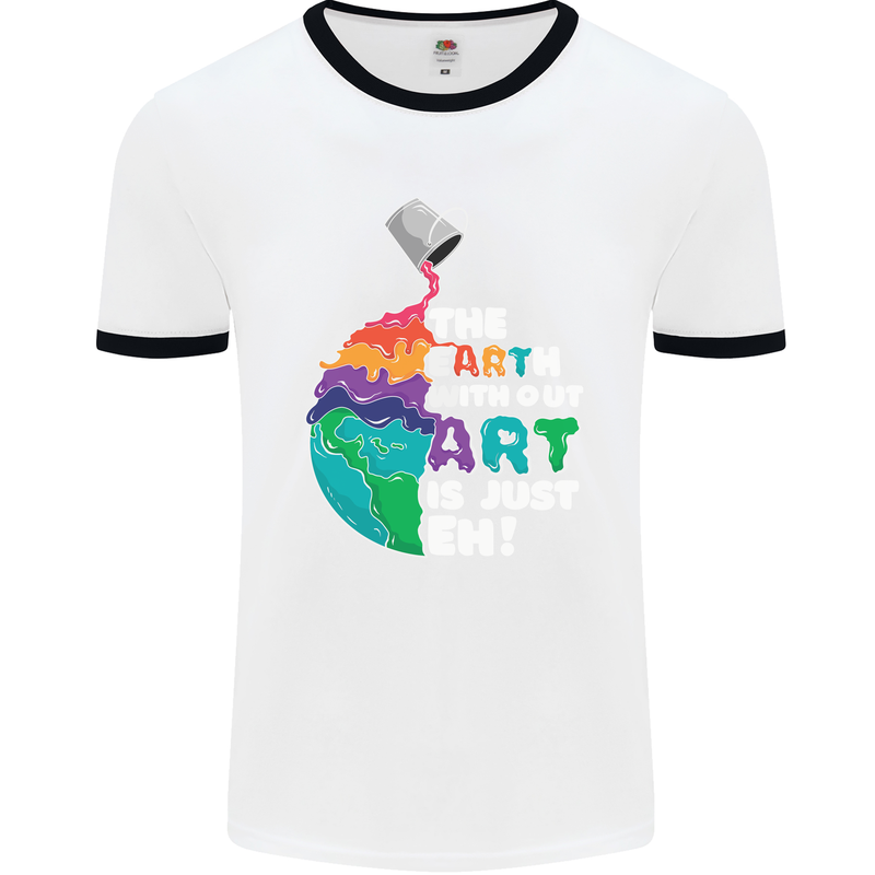 The Earth Without Art Is Just EH Artist Mens White Ringer T-Shirt White/Black