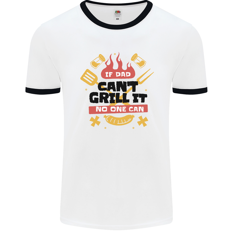 If Dad Cant Grill It No One Can Funny BBQ Mens White Ringer T-Shirt White/Black