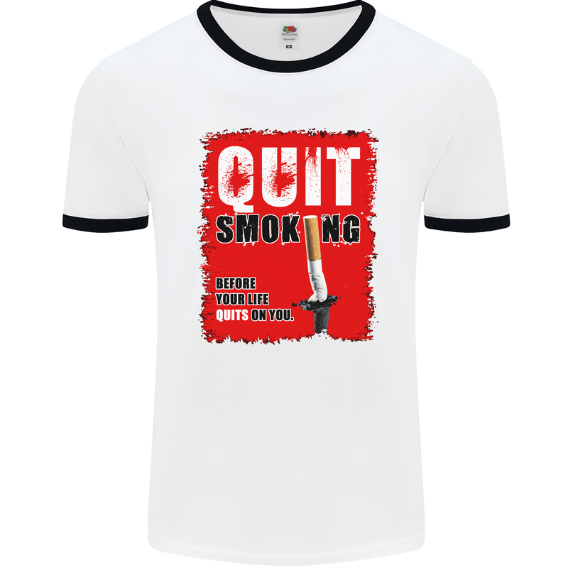 Quit Smoking Before Your Life Quits on You Mens White Ringer T-Shirt White/Black