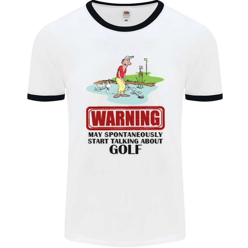 May Start Talking About Golf Funny Golfing Mens White Ringer T-Shirt White/Black