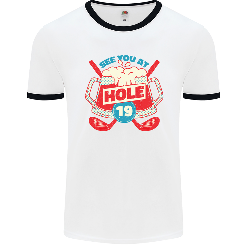 Golf See You at Hole Funny 19th Hole Beer Mens White Ringer T-Shirt White/Black