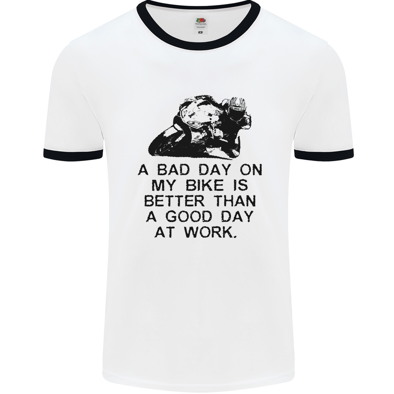 A Bad Day on My Bike Motorcycle Biker Mens White Ringer T-Shirt White/Black