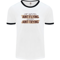 If Mud Aint Flying Motocross Scrambling 4X4 Mens Ringer T-Shirt White/Black