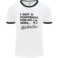 Football for My Wife Best Swap Ever Funny Mens White Ringer T-Shirt White/Black