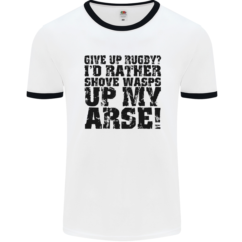 Give up Rugby? Union League Player Funny Mens White Ringer T-Shirt White/Black