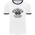 I'm Not Here to Talk Gym Training Top Mens White Ringer T-Shirt White/Black