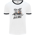 Too Old For This Funny Cycling Bicycle Mens Ringer T-Shirt White/Black