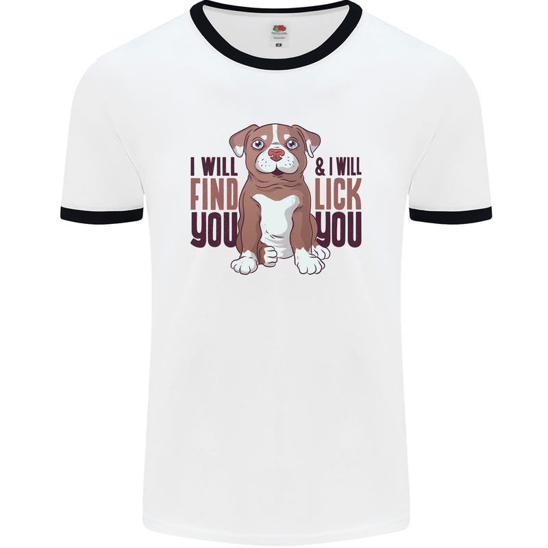 Pitbull I Will Find and Lick You Funny Mens White Ringer T-Shirt White/Black