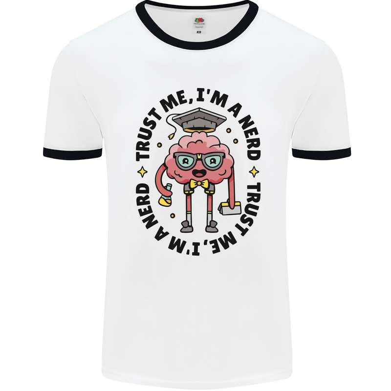 Trust Me I'm a Nerd Geek Graduate Brainy Mens White Ringer T-Shirt White/Black