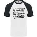 My Auntie is Older 30th 40th 50th Birthday Mens S/S Baseball T-Shirt White/Black