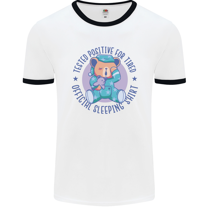 Tested Positive for Tired Teddy Bear Sleeping Mens Ringer T-Shirt White/Black