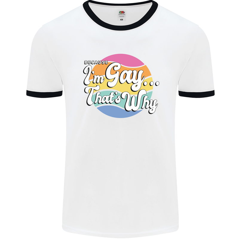 LGBT Im Gay Thats Why Pride Awareness Mens White Ringer T-Shirt White/Black