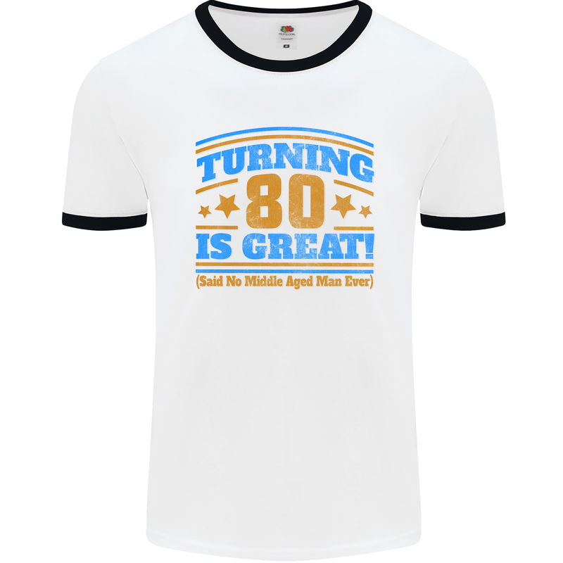 80th Birthday Turning 80 Is Great Mens White Ringer T-Shirt White/Black