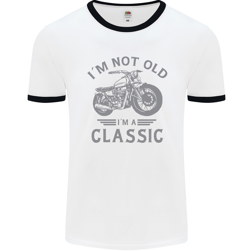 I'm Not Old I'm a Classic Motorcycle Biker Mens Ringer T-Shirt White/Black