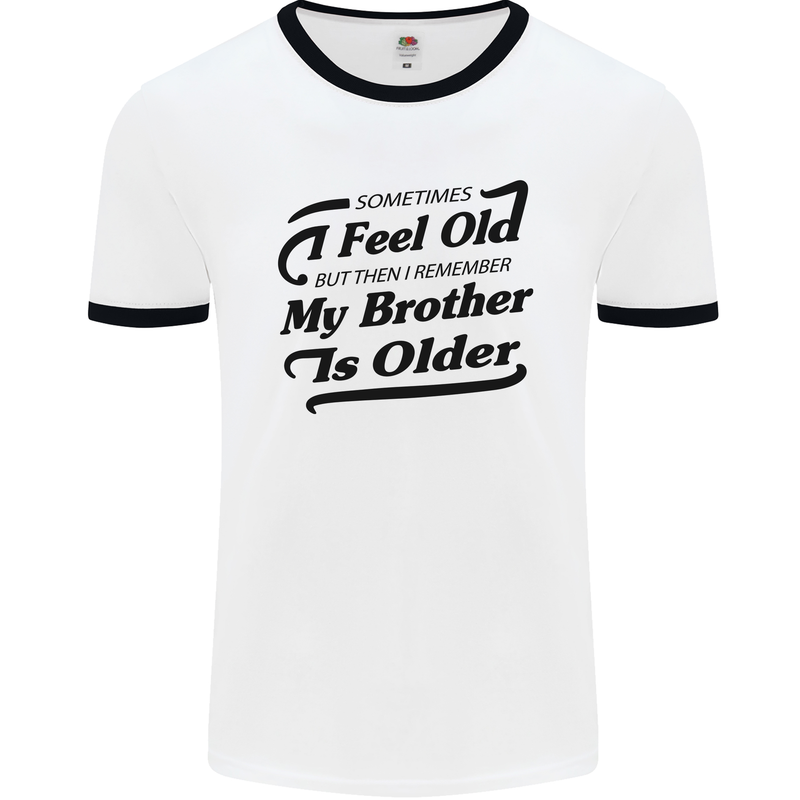 My Brother is Older 30th 40th 50th Birthday Mens White Ringer T-Shirt White/Black