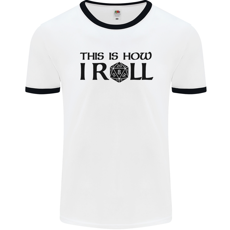 This Is How I Roll RPG Role Playing Games Mens White Ringer T-Shirt White/Black