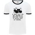 A Bad Day on My Drums Drummer Drumming Mens White Ringer T-Shirt White/Black