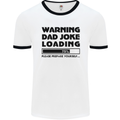 Warning Dad Joke Loading Father's Day Funny Mens White Ringer T-Shirt White/Black