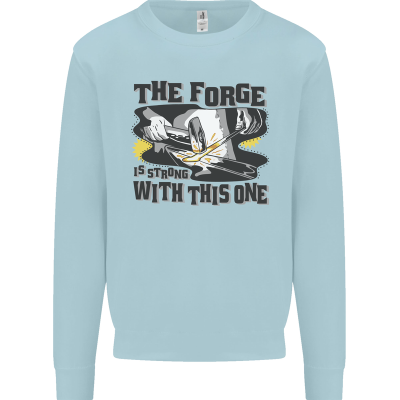 Blacksmith the Forge is Strong With This One Mens Sweatshirt Jumper Light Blue