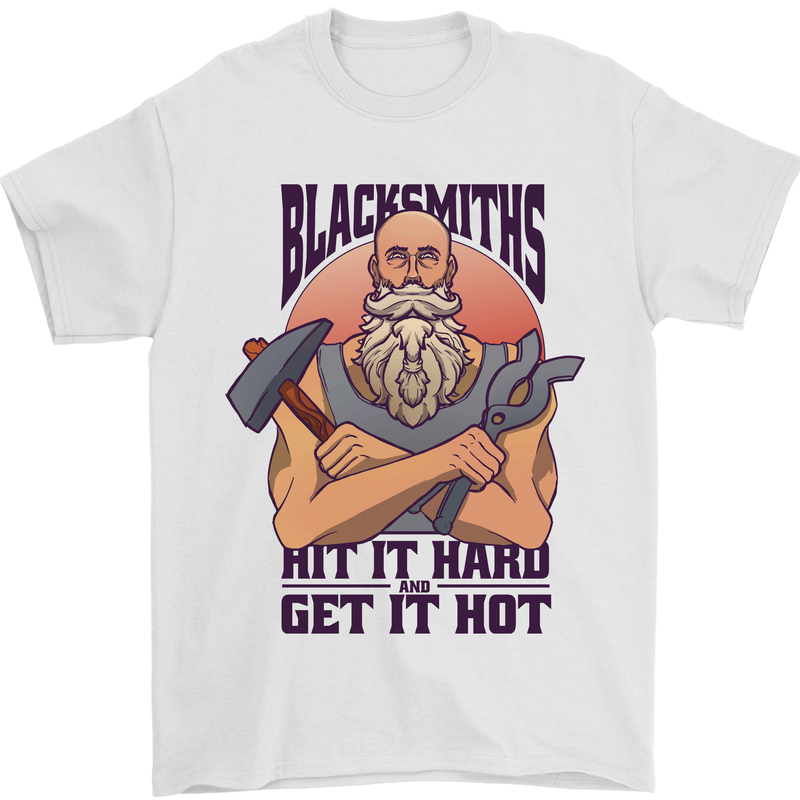 Blacksmiths Hit it Hard and Get it Hot Mens T-Shirt 100% Cotton White