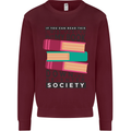Book Reading Re-Enter Society Funny Mens Sweatshirt Jumper Maroon