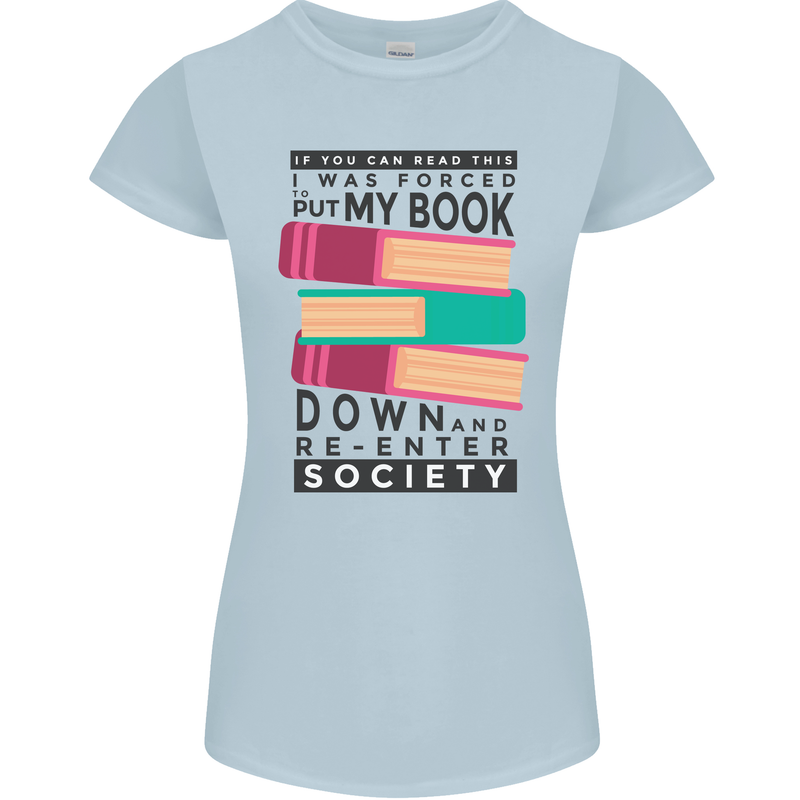 Book Reading Re-Enter Society Funny Womens Petite Cut T-Shirt Light Blue